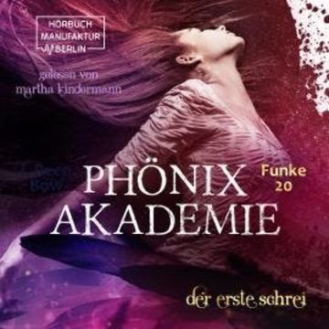 Der erste Schrei - Phönixakademie, Band 20 (ungekürzt) audiobook, I. Reen Bow