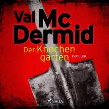Der Knochengarten: Thriller (Carol Jordan und Tony Hill 11) audiobook, Val McDermid