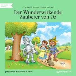 Der Wunderwirkende Zauberer von Oz (Ungekürzt), Jörg Karau, L. Frank Baum