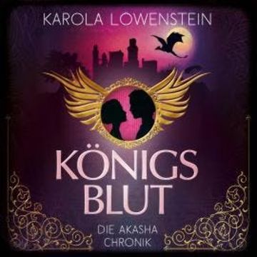 Die Akasha-Chronik - Königsblut, Band 1 (ungekürzt) audiobook, Karola Löwenstein