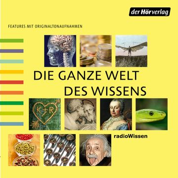 Die ganze Welt des Wissens - 2 audiobook, Bernd-Uwe Gutknecht, Christiane Neukirch, Christine Bergmann, Claudia Steiner, Gabriele Bondy, Henrike Leonhardt, Herbert Becker, Justina Schreiber, Michael Reitz, Mira Alexandra Schnoor, Petra Herrmann-Boeck, Rolf Cantzen, Sabine Strasser, Susanne Merkle, Susanne Nesseler, Susanne Poelchau, Sylvia Schopf, Veronika Bräse, Yvonne Maier