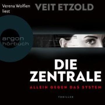 Die Zentrale - Allein gegen das System (Ungekürzte Lesung) audiobook, Veit Etzold
