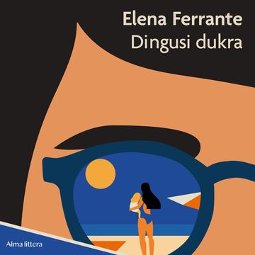DINGUSI DUKRA audiobook, Elena Ferrante