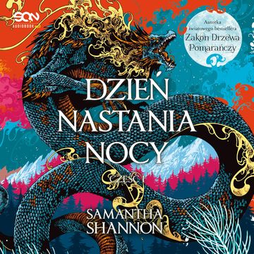 Dzień nastania nocy. Część 1. Korzenie chaosu. Tom 0.1 audiobook, Samantha Shannon