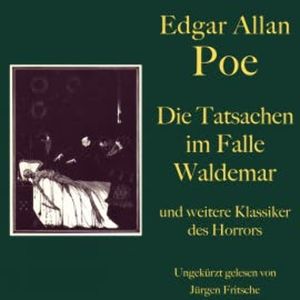 Edgar Allan Poe: Die Tatsachen im Falle Waldemar - und weitere Klassiker des Horrors, Edgar Allan Poe
