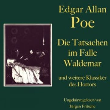 Edgar Allan Poe: Die Tatsachen im Falle Waldemar - und weitere Klassiker des Horrors audiobook, Edgar Allan Poe