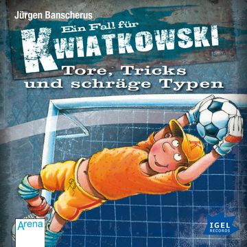 Ein Fall für Kwiatkowski. Tore, Tricks und schräge Typen audiobook, Jürgen Banscherus