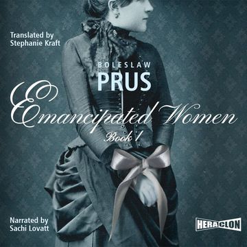Emancipated Women, Book I audiobook, Bolesław Prus