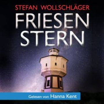 Friesenstern: Ostfriesen-Krimi audiobook, Stefan Wollschläger