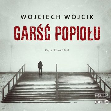 Garść popiołu audiobook, Wojciech Wójcik
