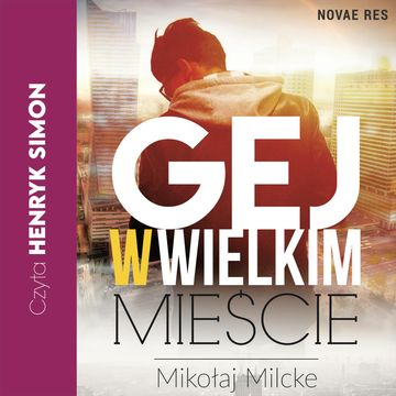 Gej w wielkim mieście audiobook, Mikołaj Milcke