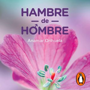 Hambre de hombre, Anamar Orihuela