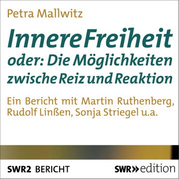 Innere Freiheit oder: Die Möglichkeit zwischen Reiz und Reaktion audiobook, Petra Mallwitz