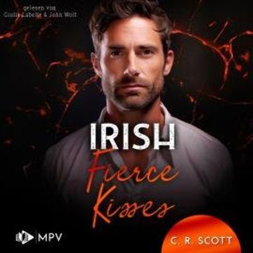 Irish Fierce Kisses - Ireland Love, Band 2 (ungekürzt) audiobook, C. R. Scott