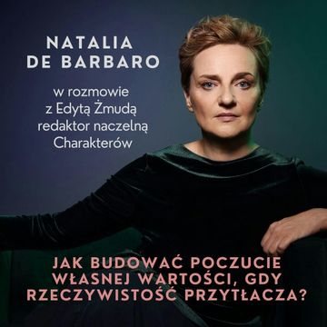 Jak budować poczucie własnej wartości, gdy rzeczywistość przytłacza?, Edyta Żmuda, Natalia de Barbaro