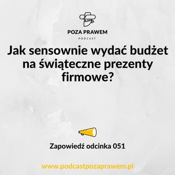 Jak sensownie wydać budżet na świąteczne prezenty firmowe? Zapowiedź odcinka #051/2 audiobook, Jerzy Rajkow-Krzywicki, Szymon Kwiatkowski