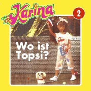 Karina, Folge 2: Wo ist Topsi? audiobook, Susanne Schindler-Günther