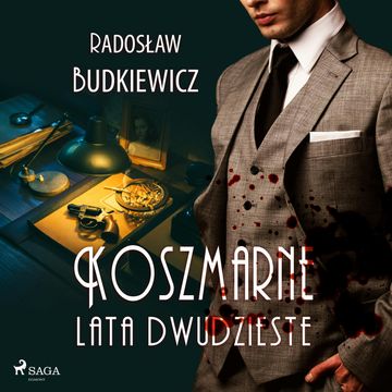 Koszmarne lata dwudzieste audiobook, Radosław Budkiewicz