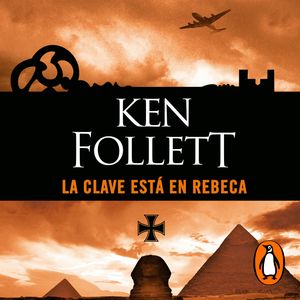 La clave está en Rebeca, Ken Follett