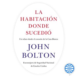 La habitación donde sucedió, John Bolton