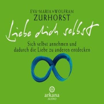 Liebe dich selbst audiobook, Wolfram Zurhorst