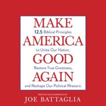 Make America Good Again audiobook, Joe Battaglia