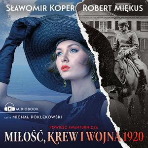 Miłość, krew i wojna 1920, Robert Miękus, Sławomir Koper