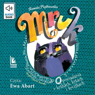 Mruk, opowiadania o kotkach, kotach i kociskach audiobook, Renata Piątkowska