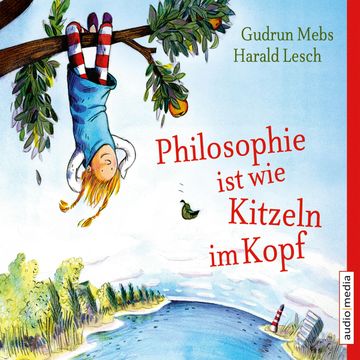 Philosophie ist wie Kitzeln im Kopf audiobook, Gudrun Mebs