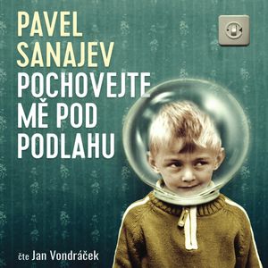 Pochovejte mě pod podlahu, Pavel Vladimirovič Sanajev