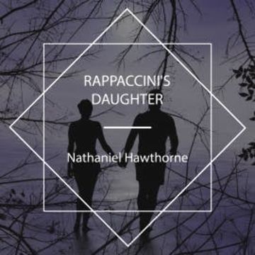 Rappaccini's Daughter audiobook, Nathaniel Hawthorne