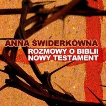 Rozmowy o Biblii. Nowy Testament audiobook, Anna Świderkówna