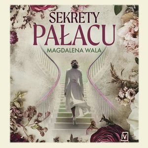 Sekrety pałacu, Magdalena Wala