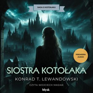 Siostra Kotołaka. Saga o Kotołaku. Tom 7, Konrad T. Lewandowski