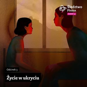 Śledztwo Pisma 4. Odcinek 3: Życie w ukryciu, Maria Hawranek, Szymon Opryszek
