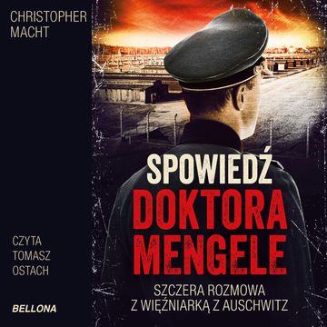 Spowiedź doktora Mengele audiobook, Christopher Macht