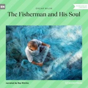 The Fisherman and His Soul (Unabridged) audiobook, Oscar Wilde
