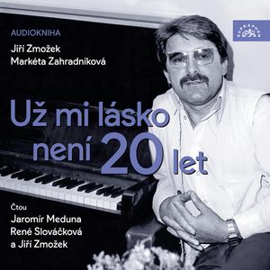 Už mi lásko není 20 let, Jiří Zmožek, Markéta Zahradníková