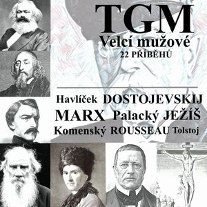 Velcí mužové, Tomáš Garrigue Masaryk