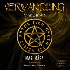 Verwandlung - MondZauber, Band 1 (ungekürzt), Mari März