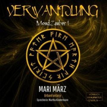 Verwandlung - MondZauber, Band 1 (ungekürzt) audiobook, Mari März