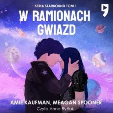 W ramionach gwiazd audiobook, Amie Kaufman, Meagan Spooner