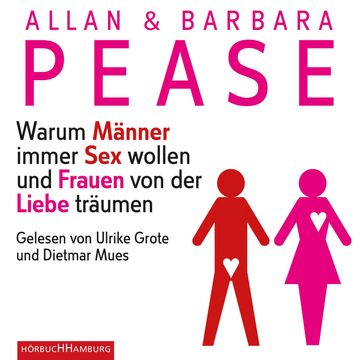 Warum Männer immer Sex wollen und Frauen von der Liebe träumen audiobook, Allan & Barbara Pease