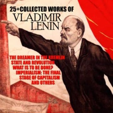 25+ The Collected Works of Vladimir Lenin audiobook, Vladimir Lenin