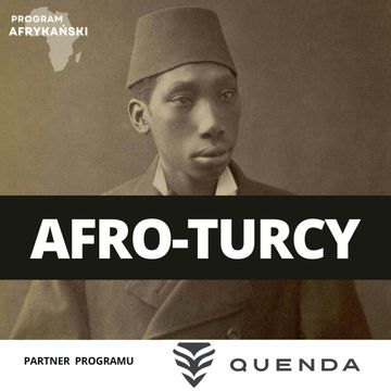 Afro-Turcy: Zapomniana mniejszość Imperium Osmańskiego| Program Afrykański S3O3 audiobook, Mateusz Grzeszczuk