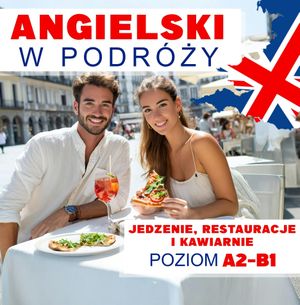 Angielski w podróży. Jedzenie, restauracje i kawiarnie, Audiolingua