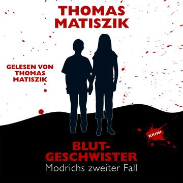 Blutgeschwister - Modrichs zweiter Fall audiobook, Thomas Matiszik