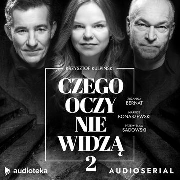 Czego oczy nie widzą 2. Audioserial