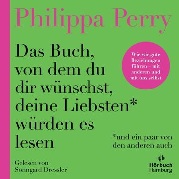 Das Buch, von dem du dir wünschst, deine Liebsten würden es lesen (und ein paar von den anderen auch) audiobook, Philippa Perry