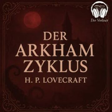 Der Arkham Zyklus audiobook, Howard Phillips Lovecraft